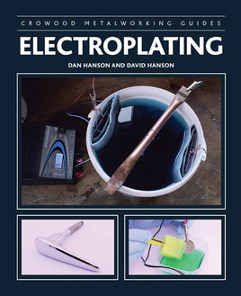 Electroplating; Crowood Metalworking Guides