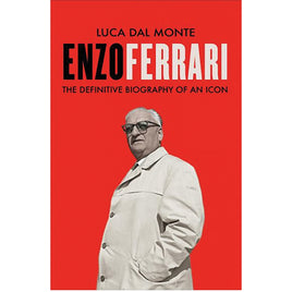 Enzo Ferrari; The Definitive Biography of an Icon