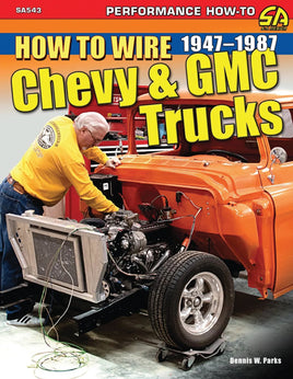 How to Wire Chevy & GMC Trucks: 1947-1987