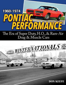 Pontiac Performance 1960-1974: The Era of the Super Duty, HO & Ram Air