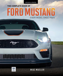 The Complete Book of Ford Mustang; Every Model Since 1964 1/2